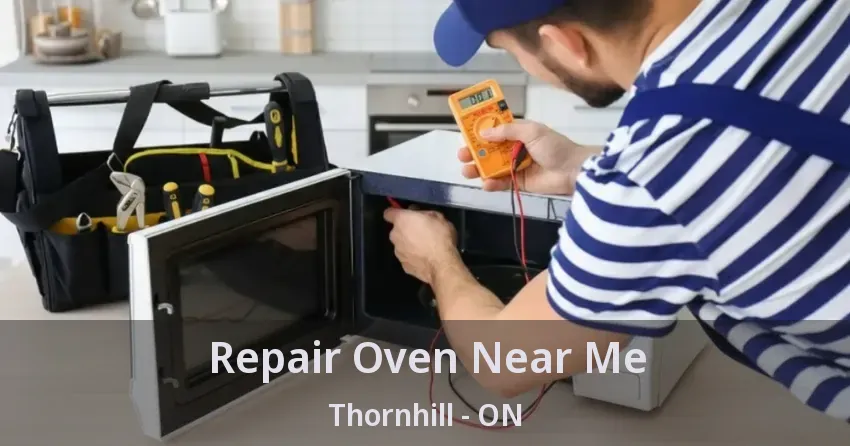 Repair Oven Near Me Thornhill - ON