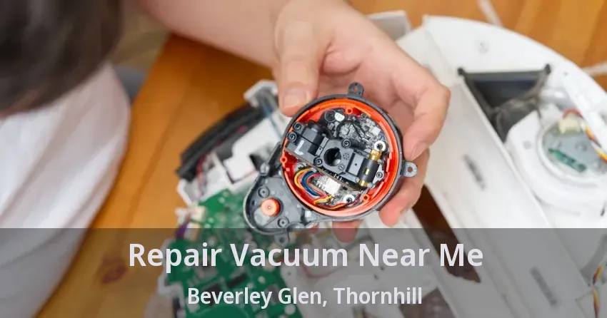 Repair Vacuum Near Me Beverley Glen, Thornhill - ON