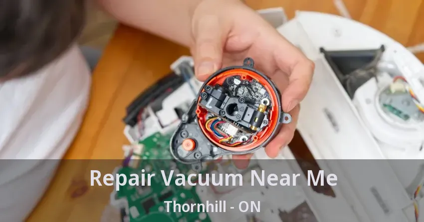 Repair Vacuum Near Me Thornhill - ON