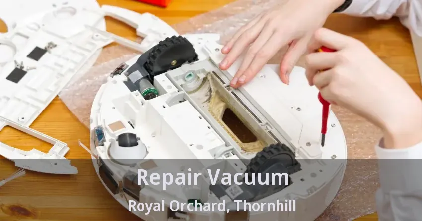 Repair Vacuum Royal Orchard, Thornhill - ON