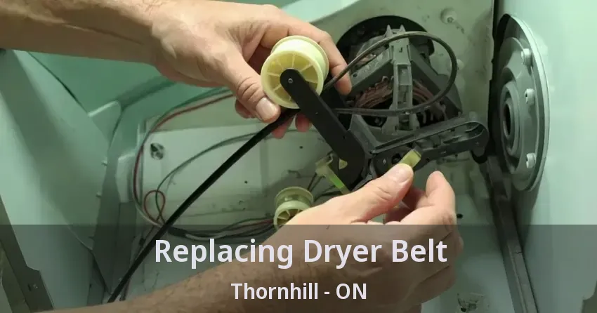 Replacing Dryer Belt Thornhill - ON
