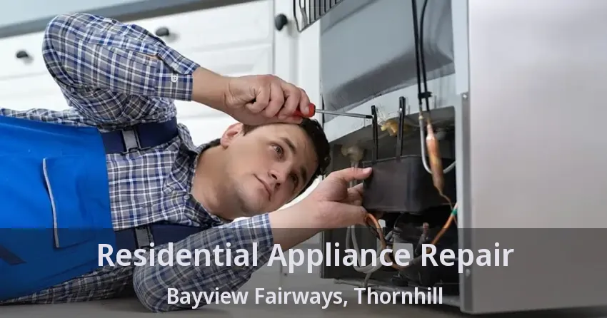 Residential Appliance Repair Bayview Fairways, Thornhill - ON