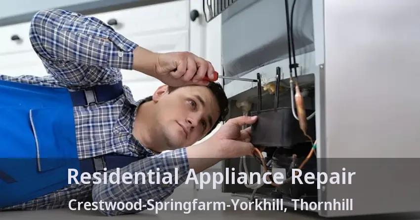 Residential Appliance Repair Crestwood-Springfarm-Yorkhill, Thornhill - ON