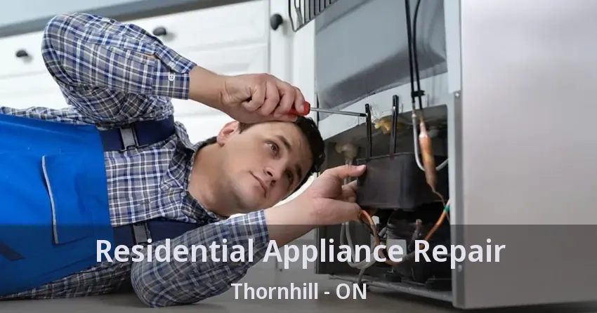 Residential Appliance Repair Thornhill - ON