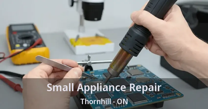 Small Appliance Repair Thornhill - ON
