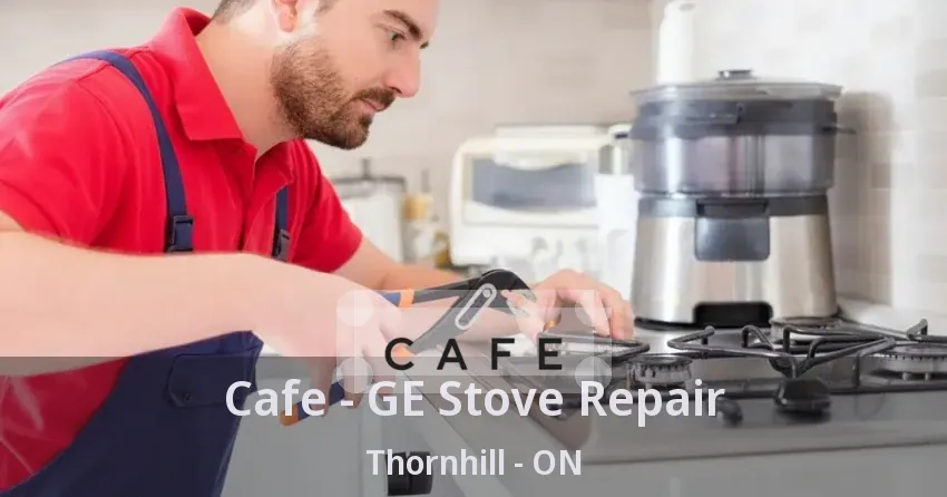 Cafe - GE Stove Repair Thornhill - ON