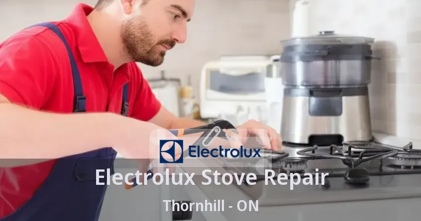 Electrolux Stove Repair Thornhill - ON