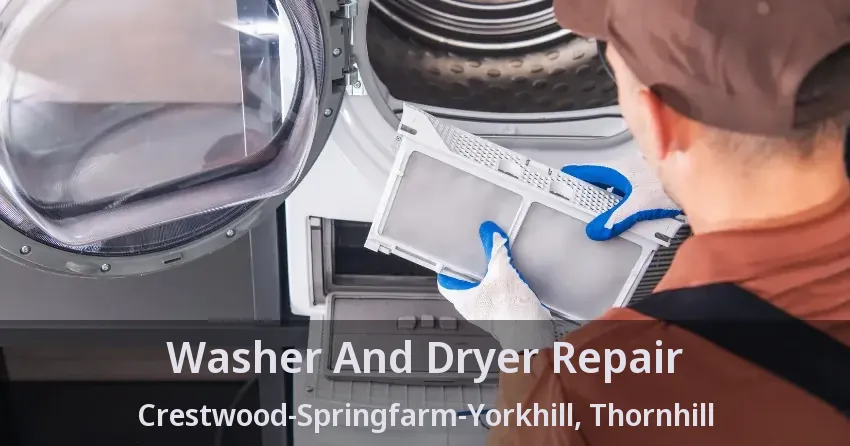 Washer And Dryer Repair Crestwood-Springfarm-Yorkhill, Thornhill - ON