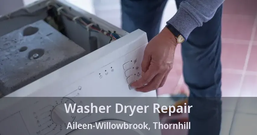 Washer Dryer Repair Aileen-Willowbrook, Thornhill - ON