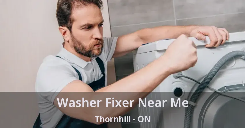 Washer Fixer Near Me Thornhill - ON