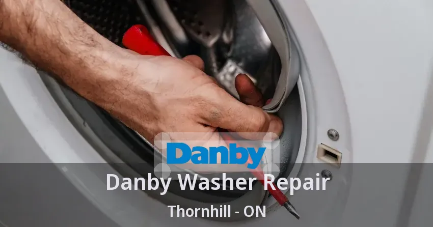 Danby Washer Repair Thornhill - ON