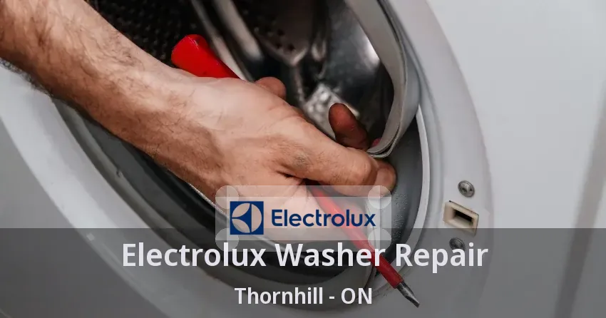 Electrolux Washer Repair Thornhill - ON