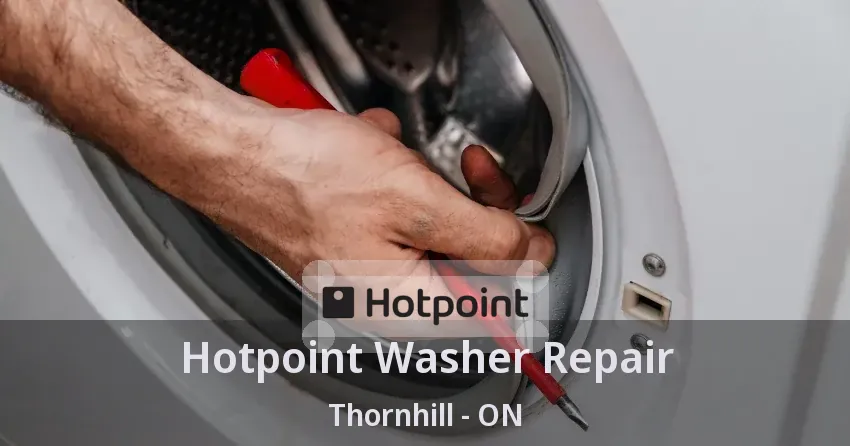 Hotpoint Washer Repair Thornhill - ON