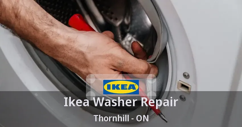 Ikea Washer Repair Thornhill - ON