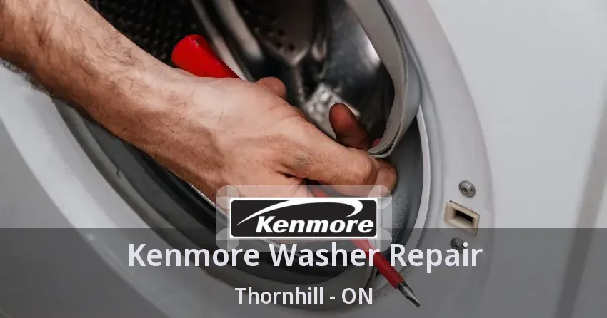 Kenmore Washer Repair Thornhill - ON