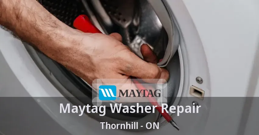 Maytag Washer Repair Thornhill - ON
