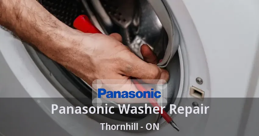 Panasonic Washer Repair Thornhill - ON