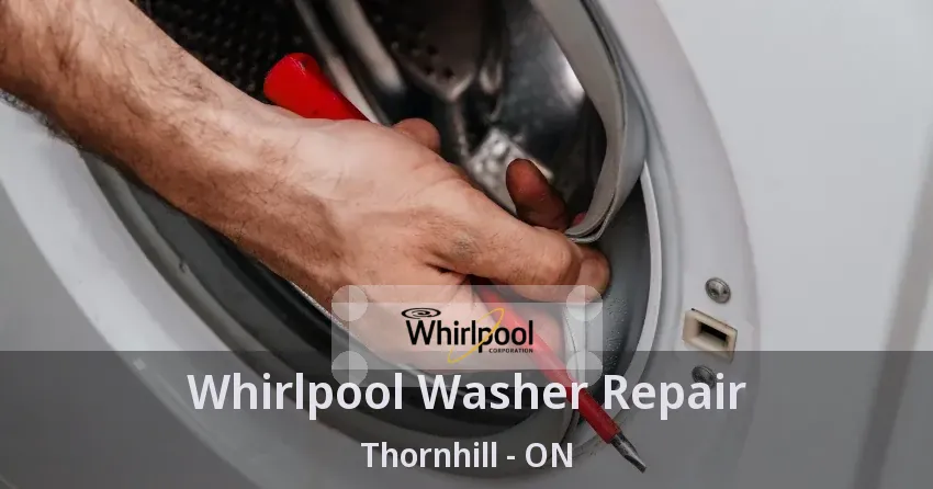 Whirlpool Washer Repair Thornhill - ON