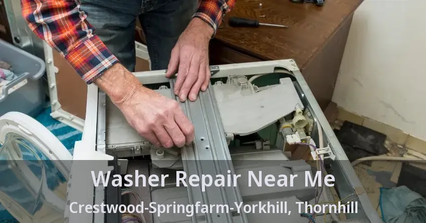 Washer Repair Near Me Crestwood-Springfarm-Yorkhill, Thornhill - ON