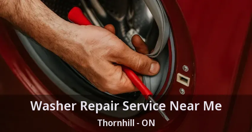 Washer Repair Service Near Me Thornhill - ON